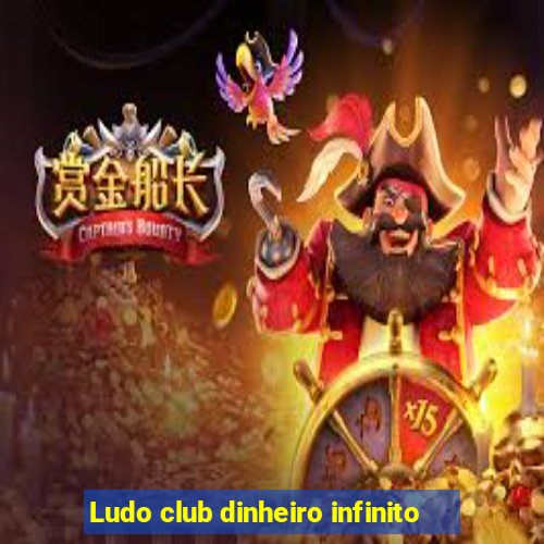 Ludo club dinheiro infinito